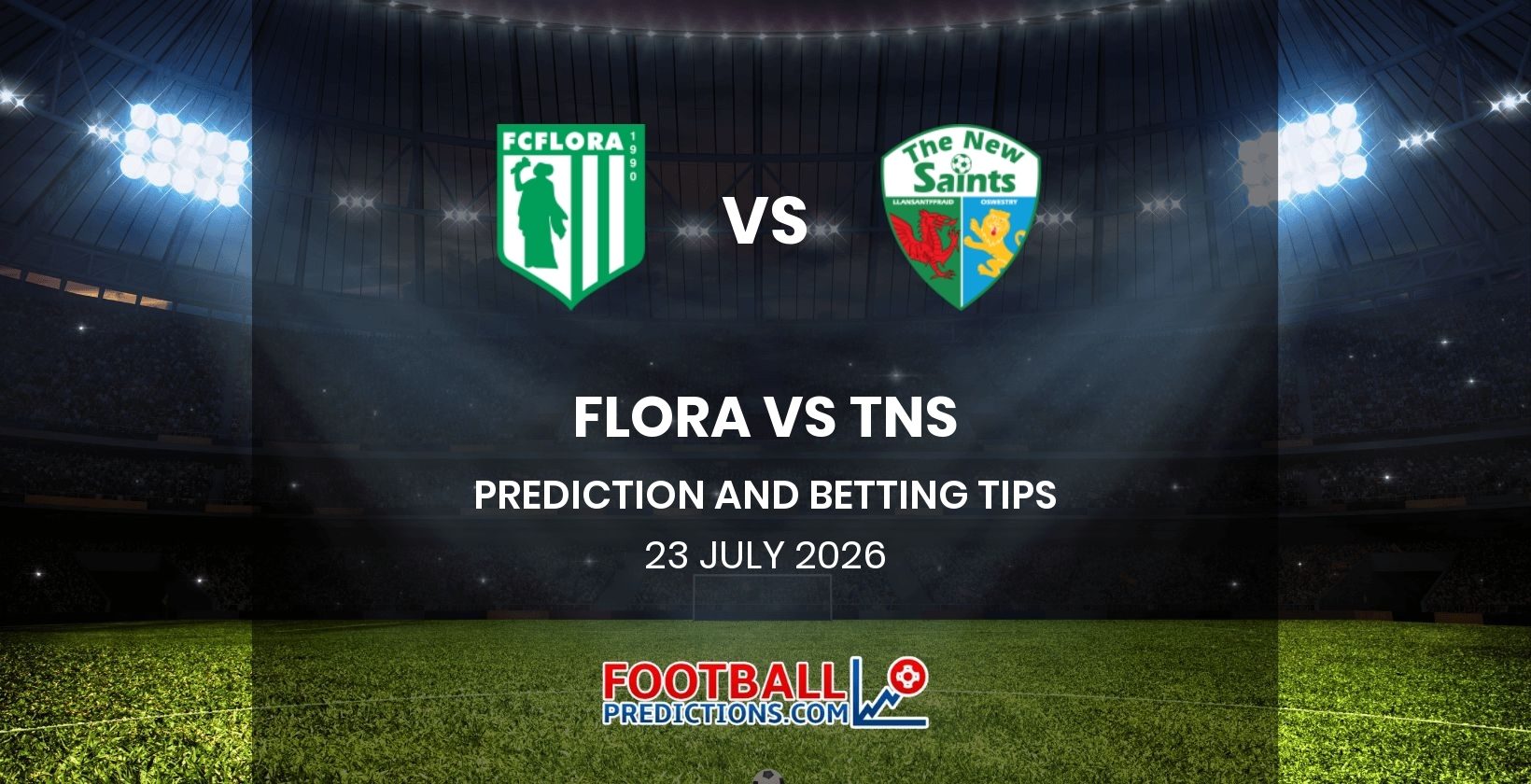 Flora vs TNS Prediction and Betting Tips 23 July 2026