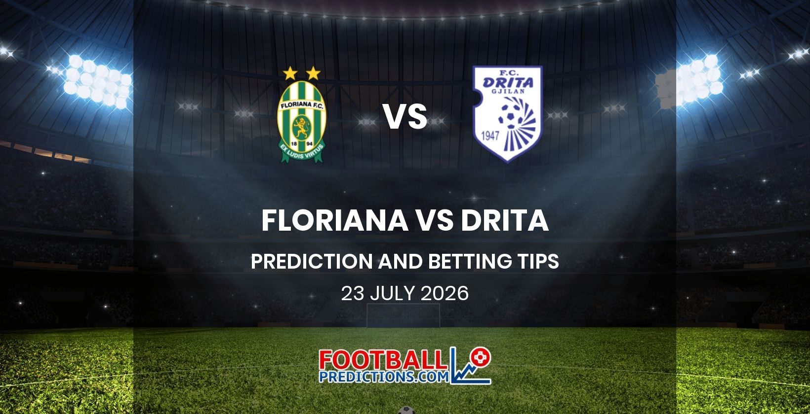 Floriana vs Drita Prediction and Betting Tips 23 July 2026