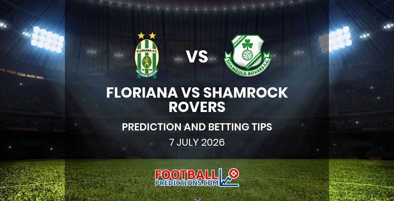 Floriana vs Shamrock Rovers Prediction and Betting Tips 7 July 2026