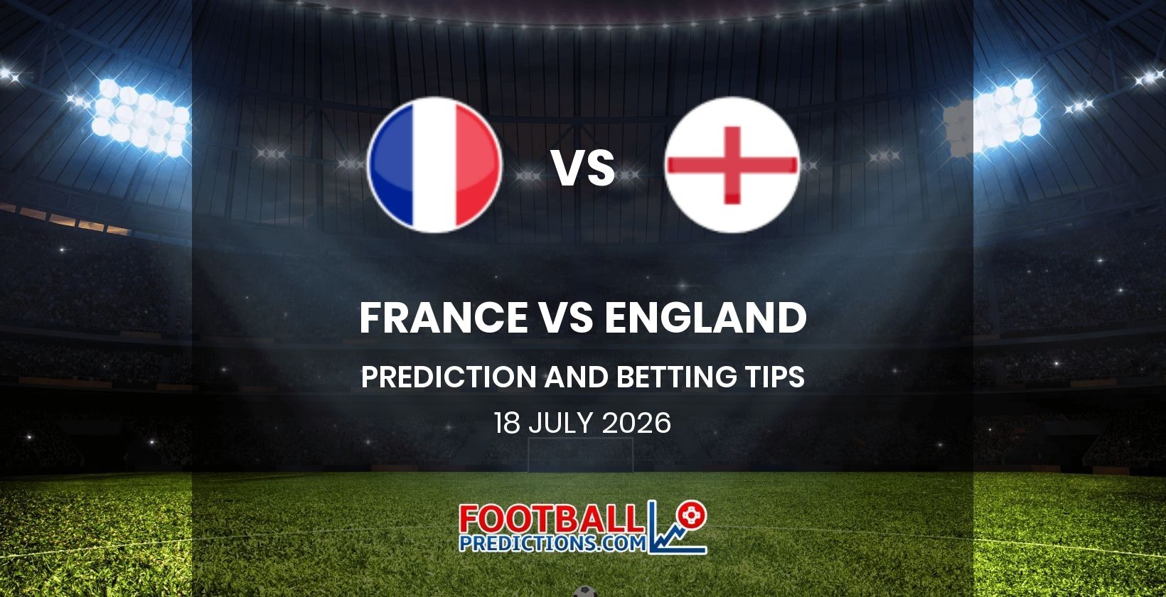 France vs England Prediction and Betting Tips 18 July 2026