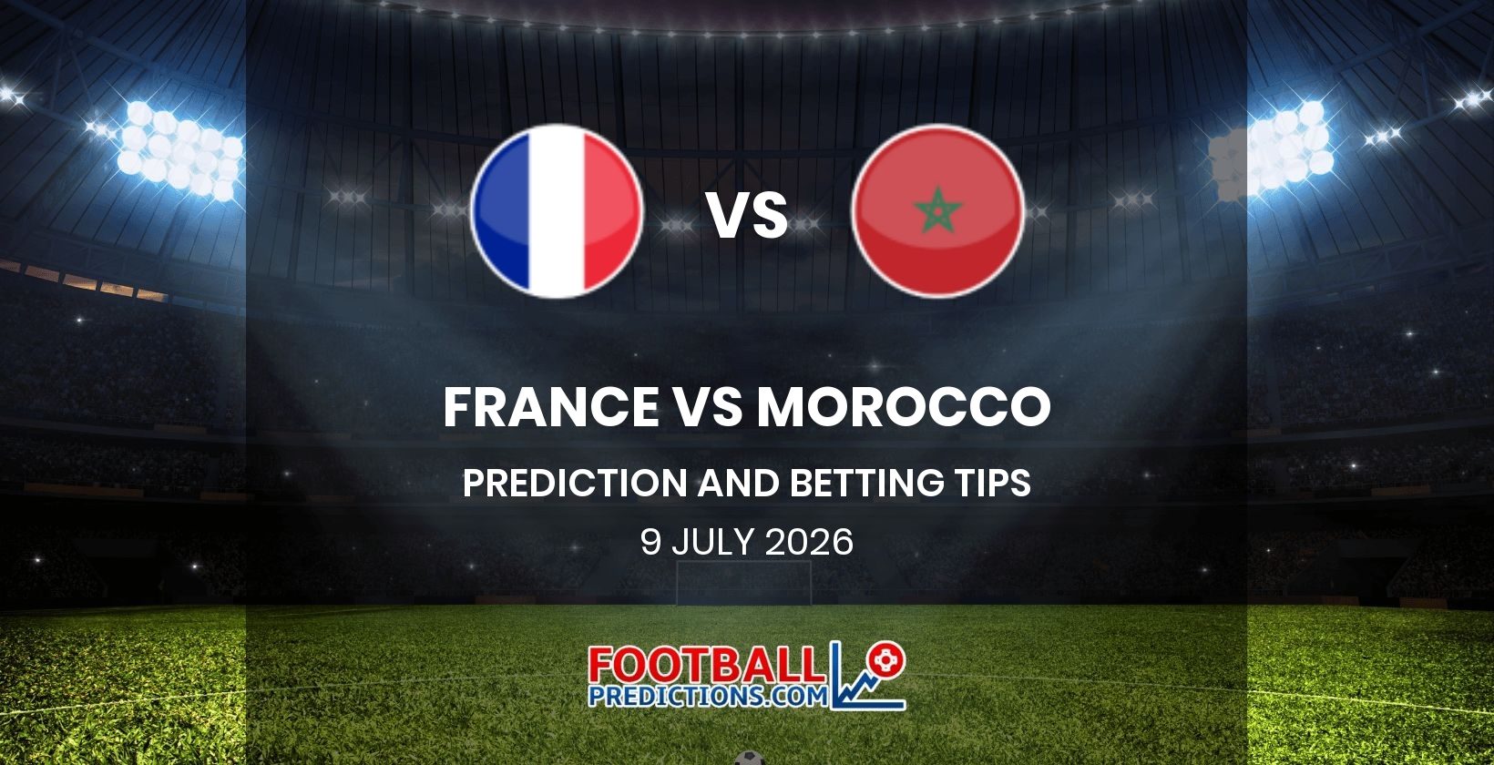 France vs Morocco Prediction and Betting Tips 9 July 2026
