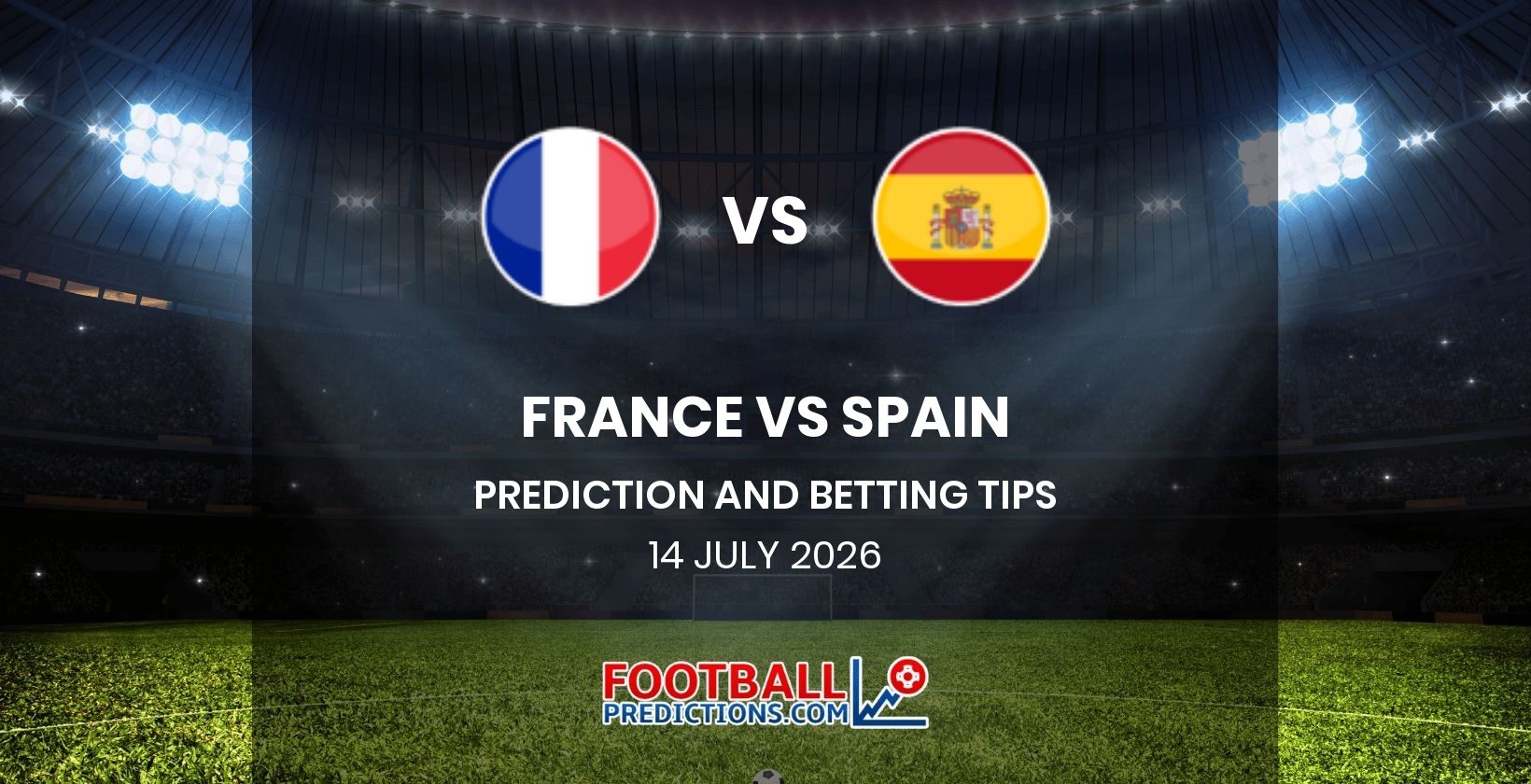 France vs Spain Prediction and Betting Tips 14 July 2026