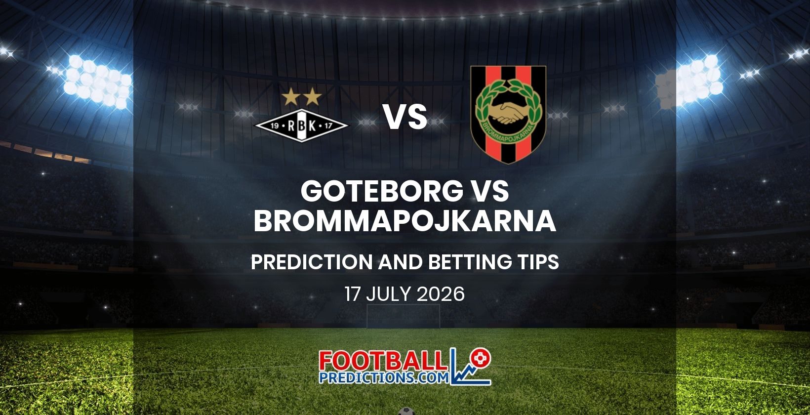 Goteborg vs Brommapojkarna Prediction and Betting Tips 17 July 2026