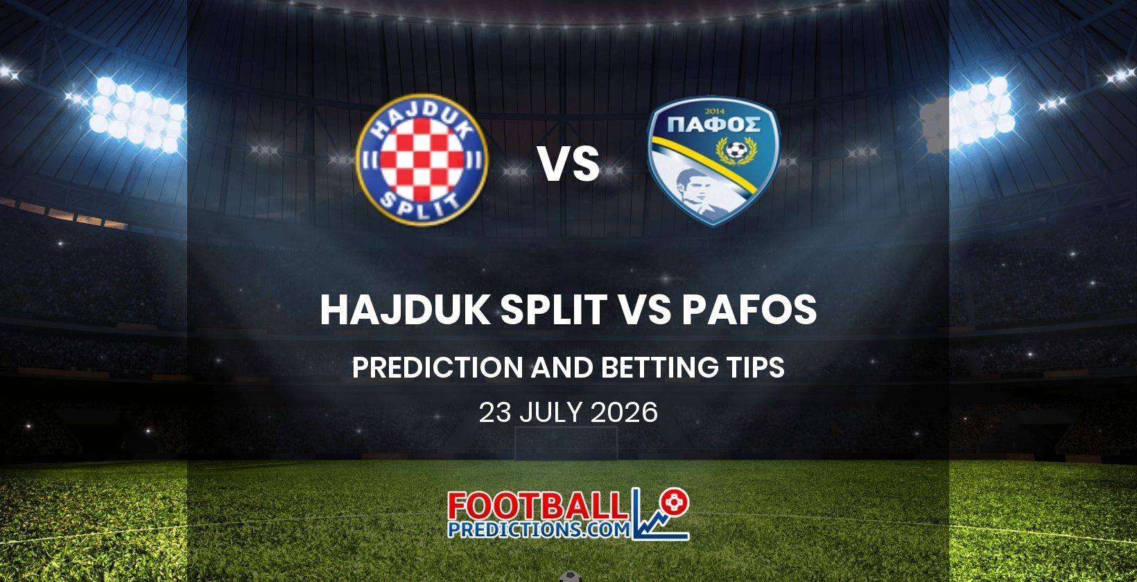 Hajduk Split vs Pafos Prediction and Betting Tips 23 July 2026
