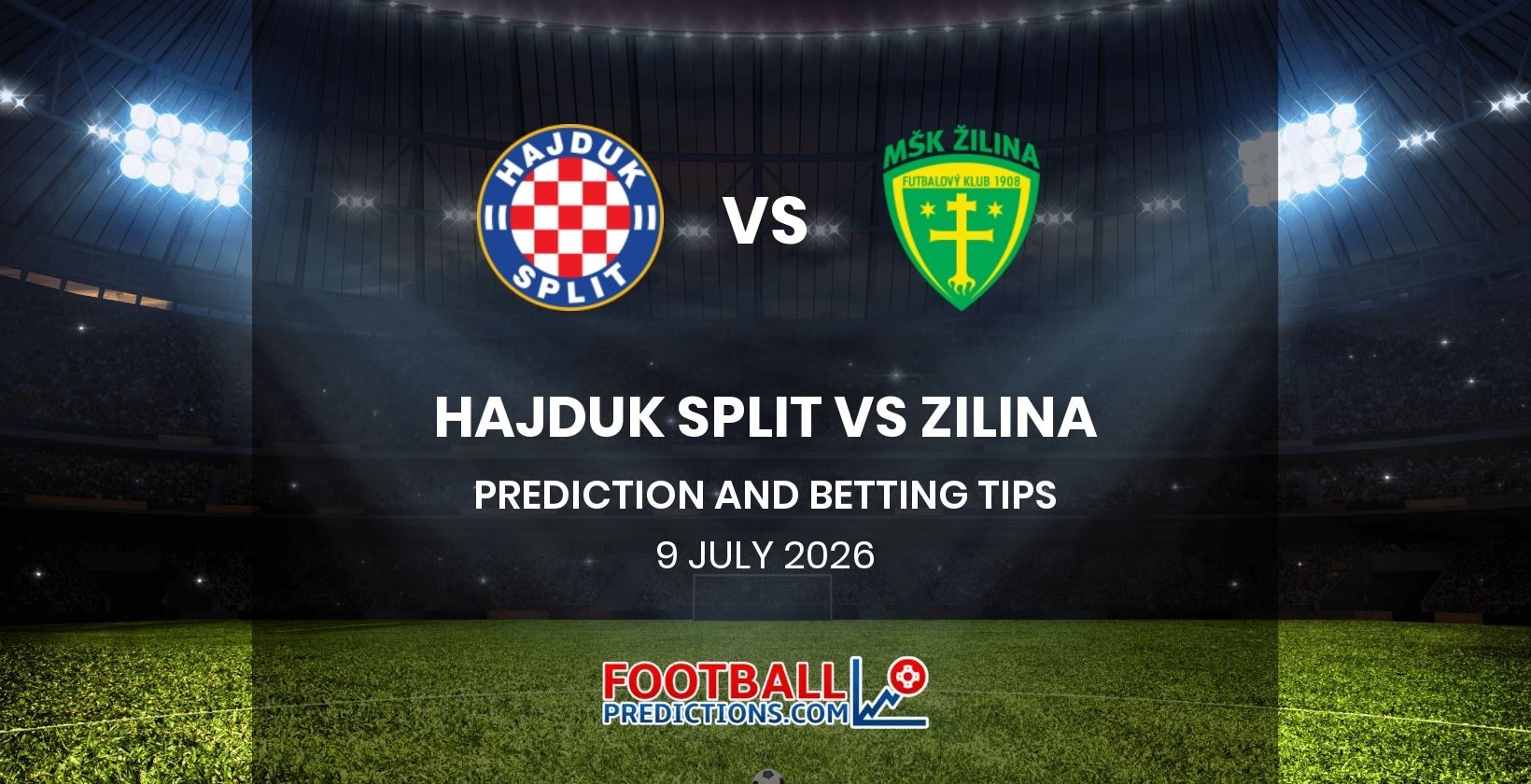 Hajduk Split vs Zilina Prediction and Betting Tips 9 July 2026