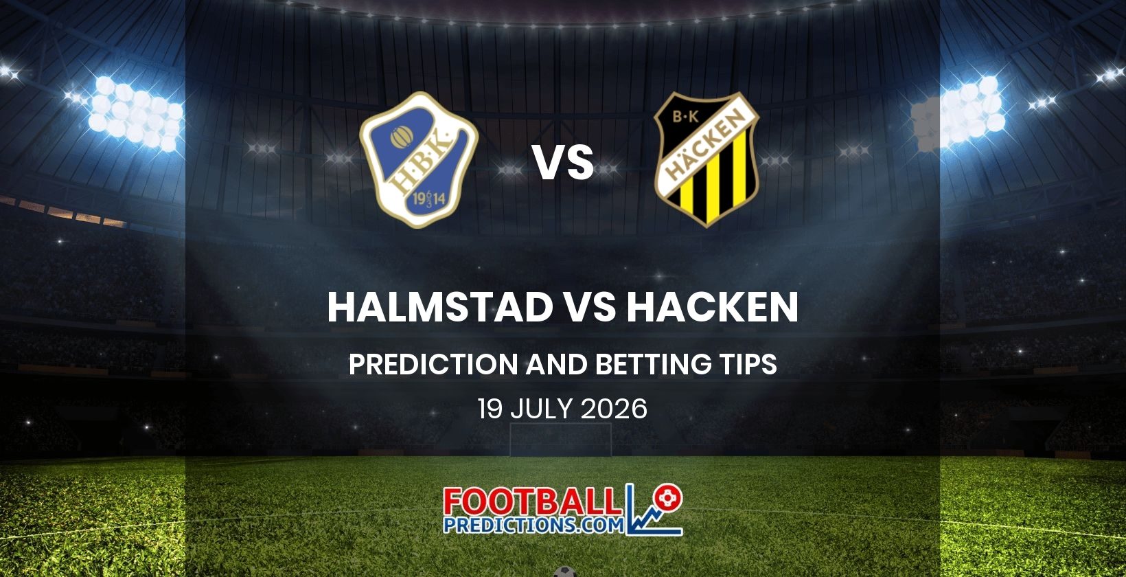 Halmstad vs Hacken Prediction and Betting Tips 19 July 2026