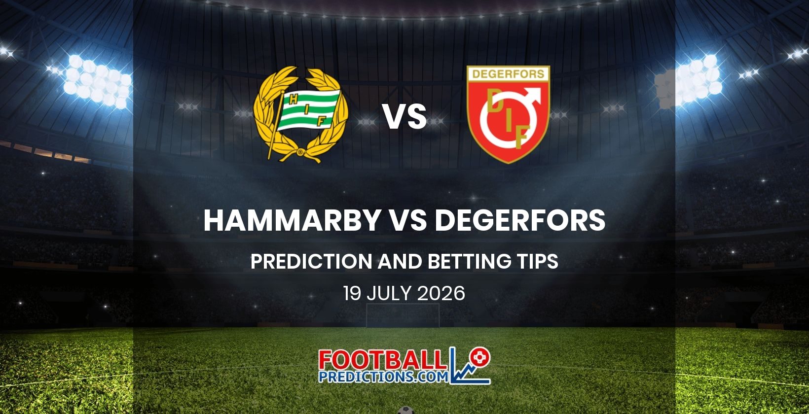 Hammarby vs Degerfors Prediction and Betting Tips 19 July 2026