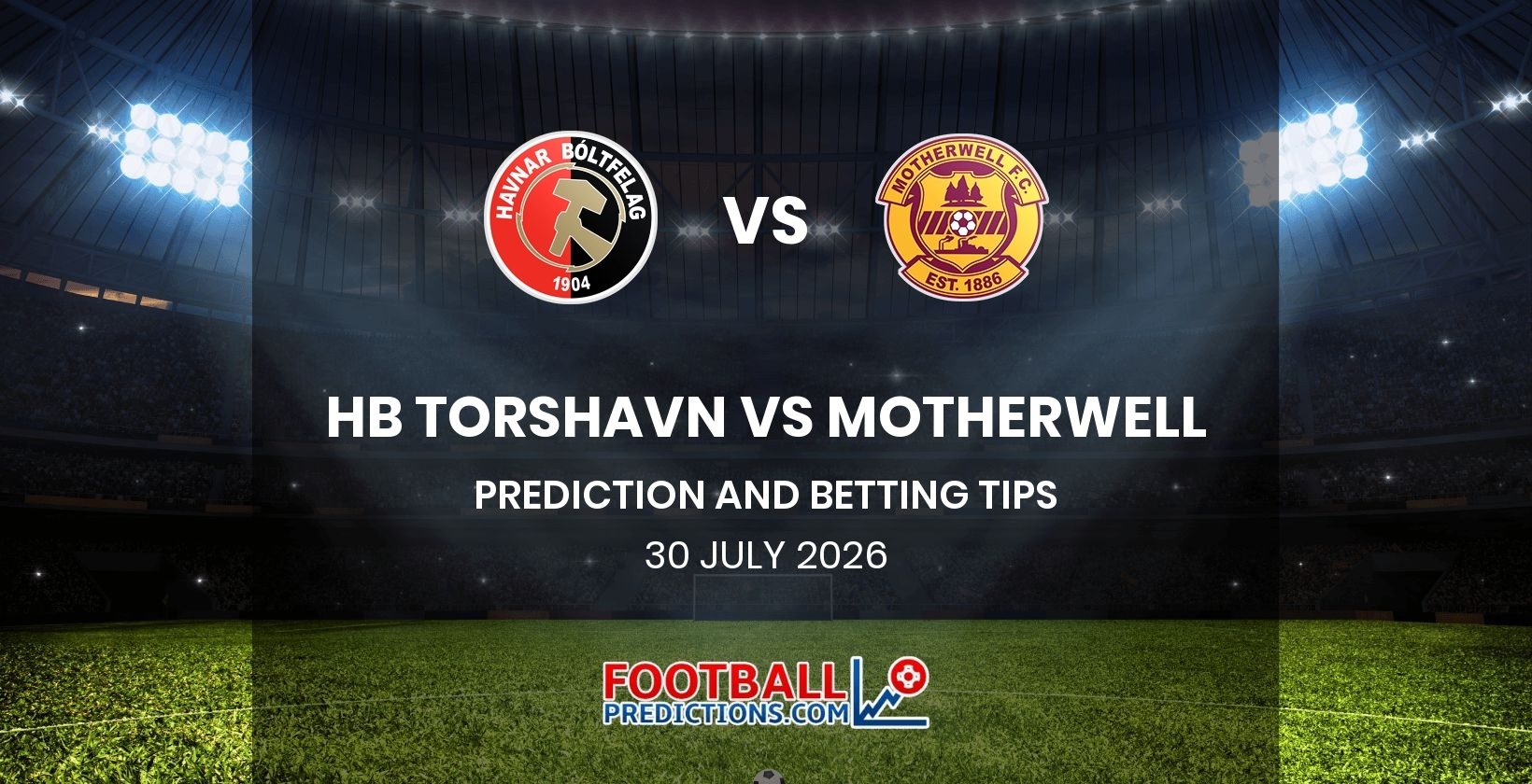 HB Torshavn vs Motherwell Prediction and Betting Tips 30 July 2026