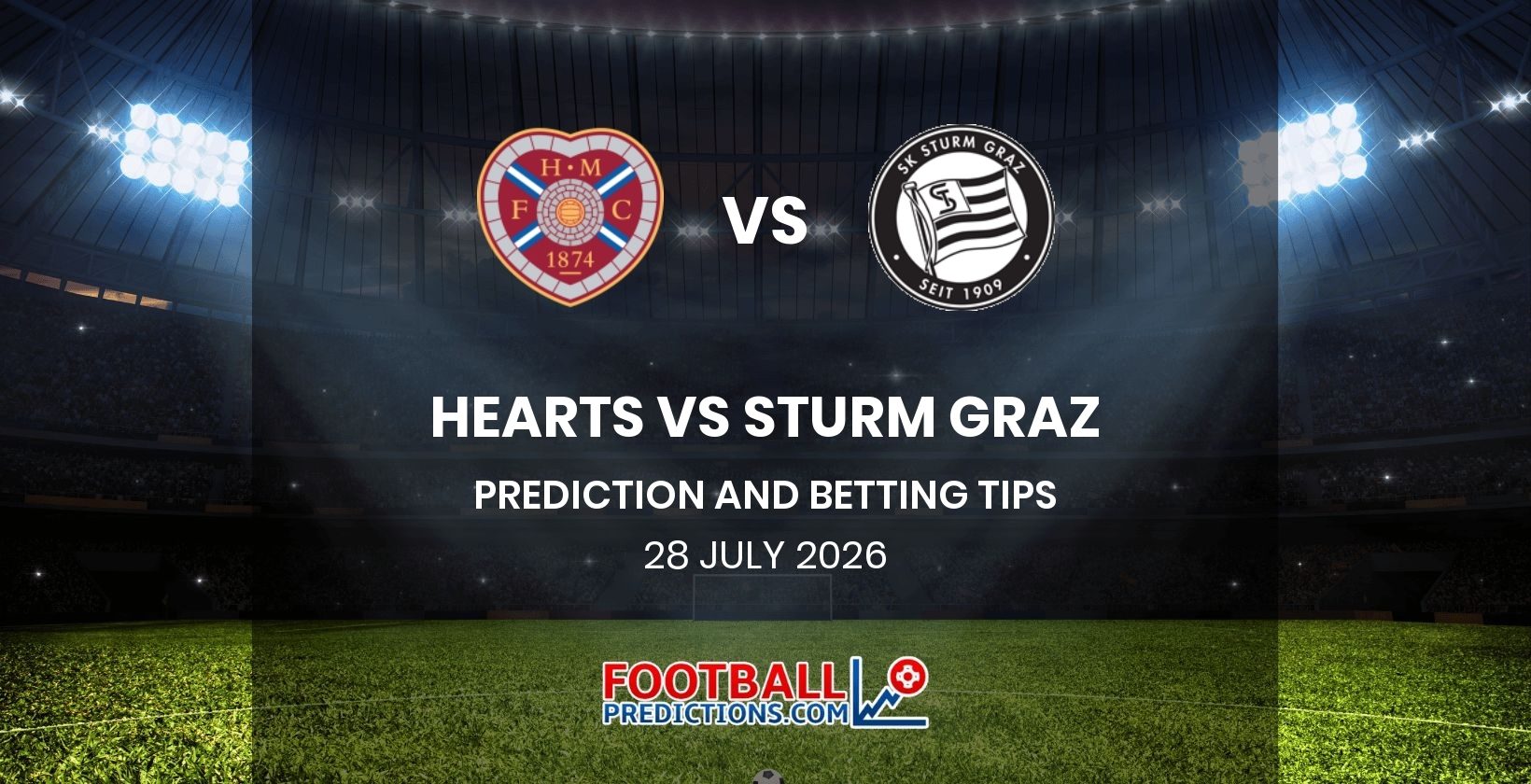 Hearts vs Sturm Graz Prediction and Betting Tips 28 July 2026