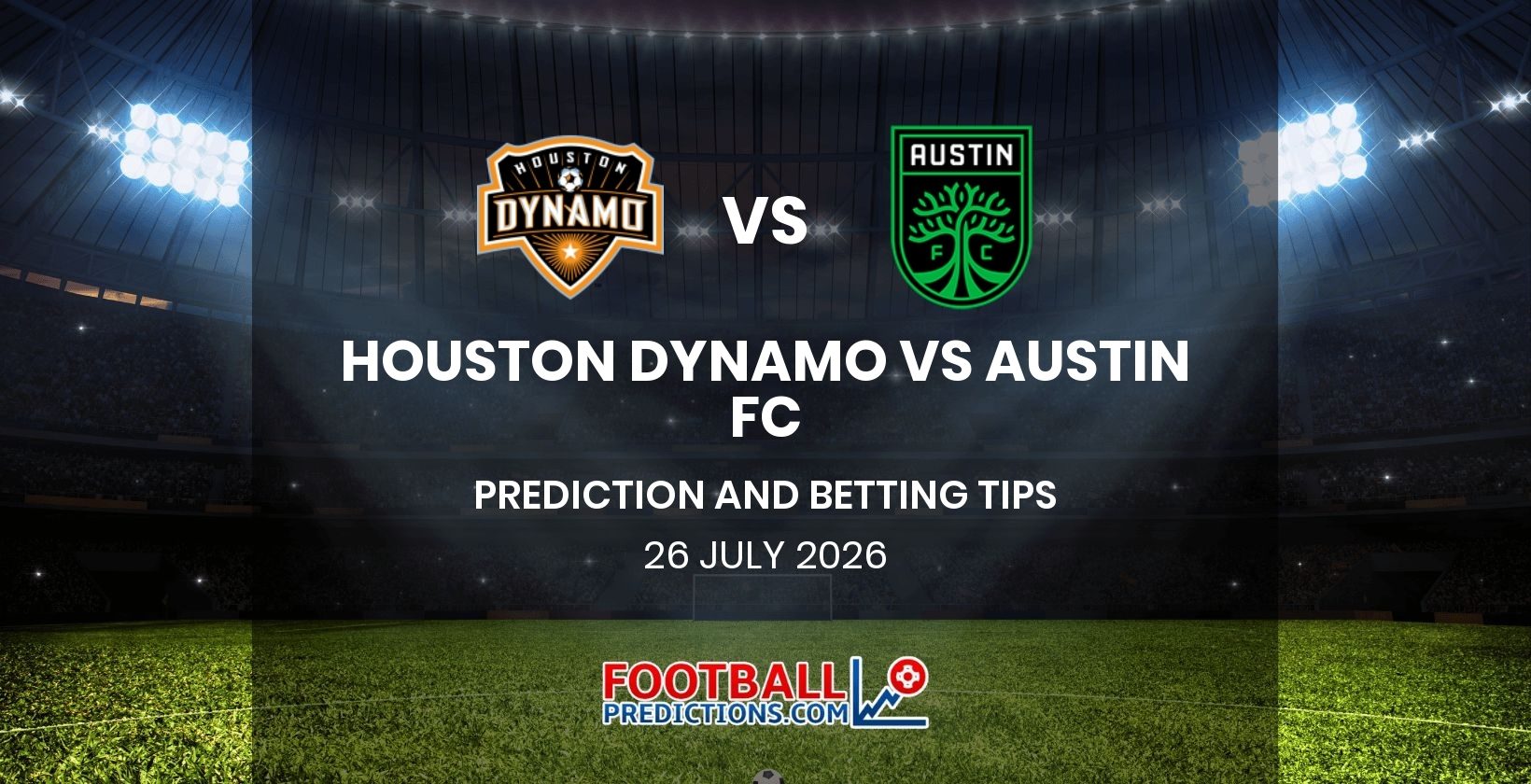 Houston Dynamo vs Austin FC Prediction and Betting Tips 26 July 2026
