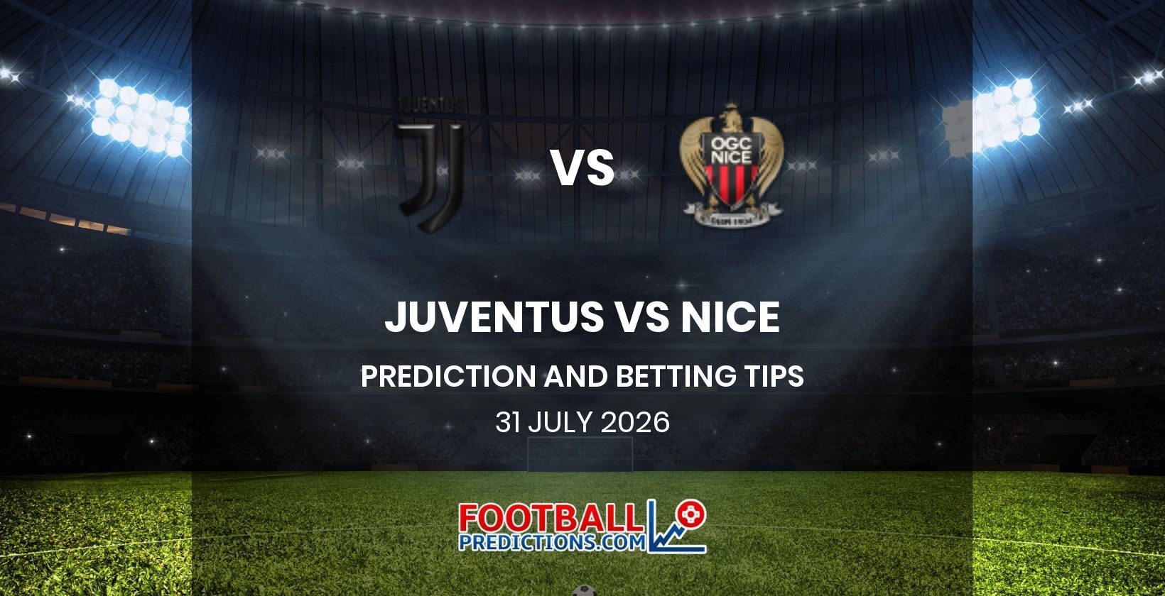 Juventus vs Nice Prediction and Betting Tips 31 July 2026