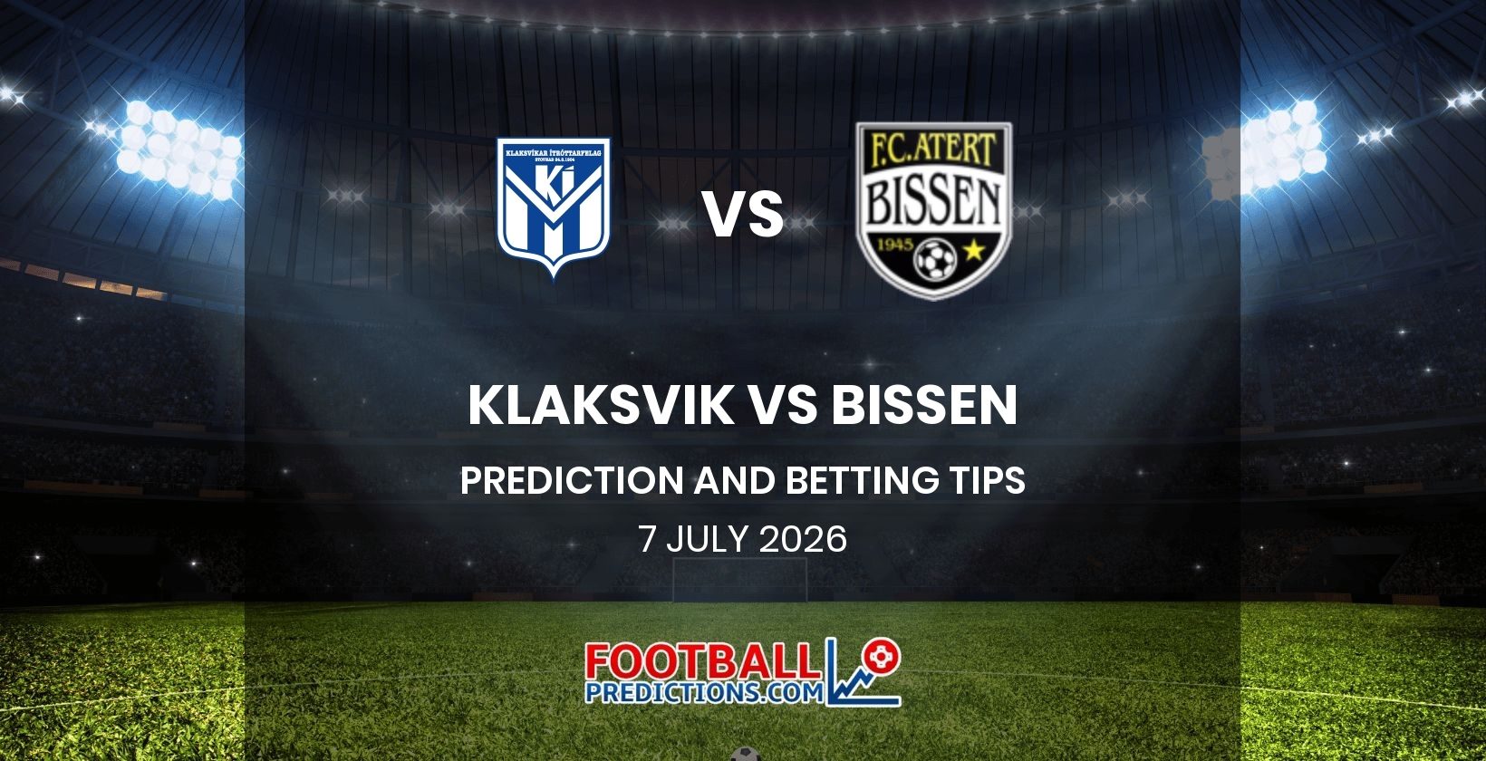 Klaksvik vs Bissen Prediction and Betting Tips 7 July 2026