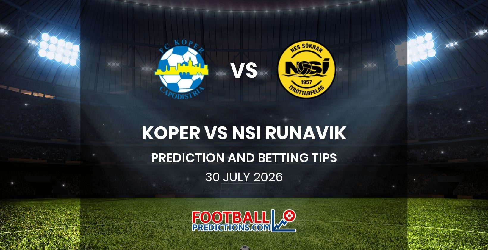 Koper vs NSI Runavik Prediction and Betting Tips 30 July 2026