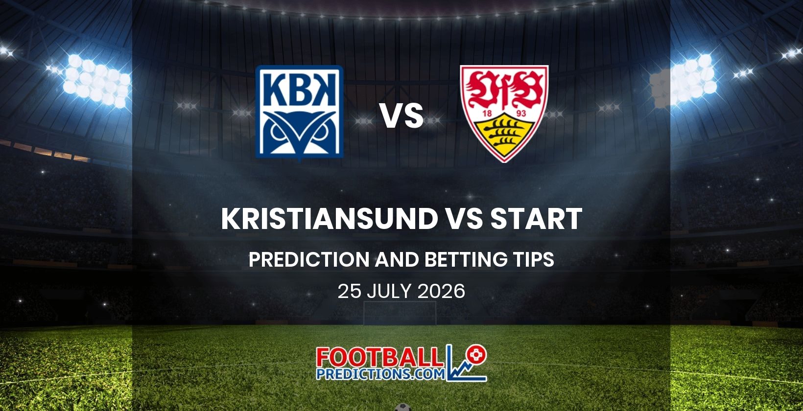 Kristiansund vs Start Prediction and Betting Tips 25 July 2026