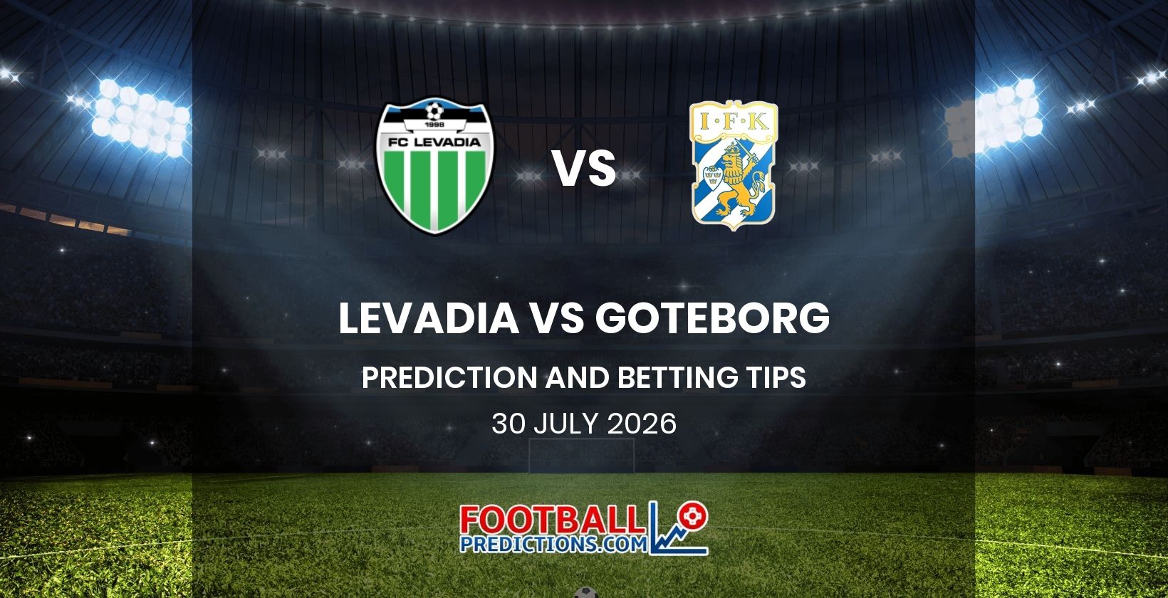Levadia vs Goteborg Prediction and Betting Tips 30 July 2026