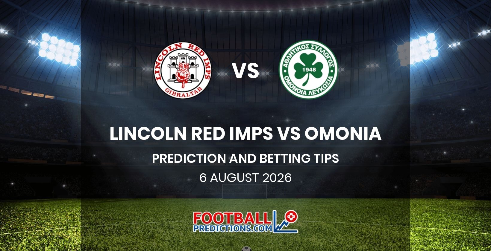Lincoln Red Imps vs Omonia Prediction and Betting Tips 6 August 2026