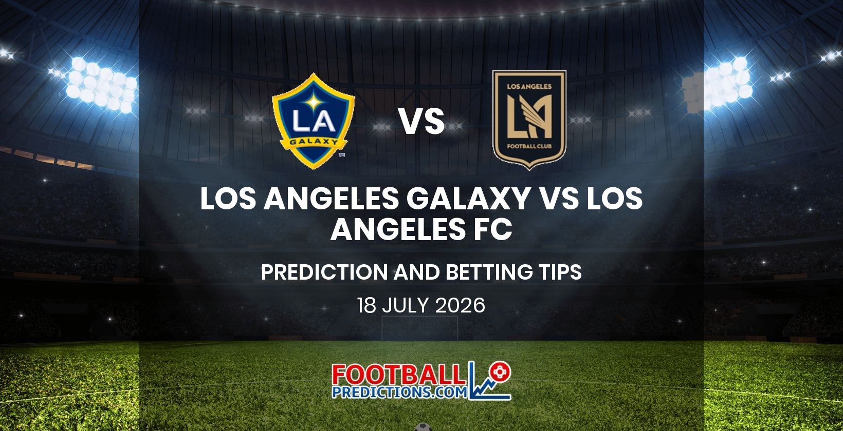 Los Angeles Galaxy vs Los Angeles FC Prediction and Betting Tips 18 July 2026