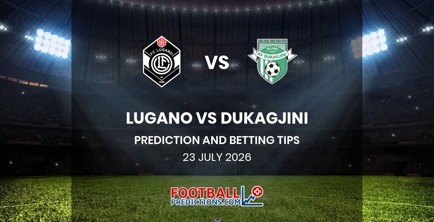Lugano vs Dukagjini Prediction and Betting Tips 23 July 2026