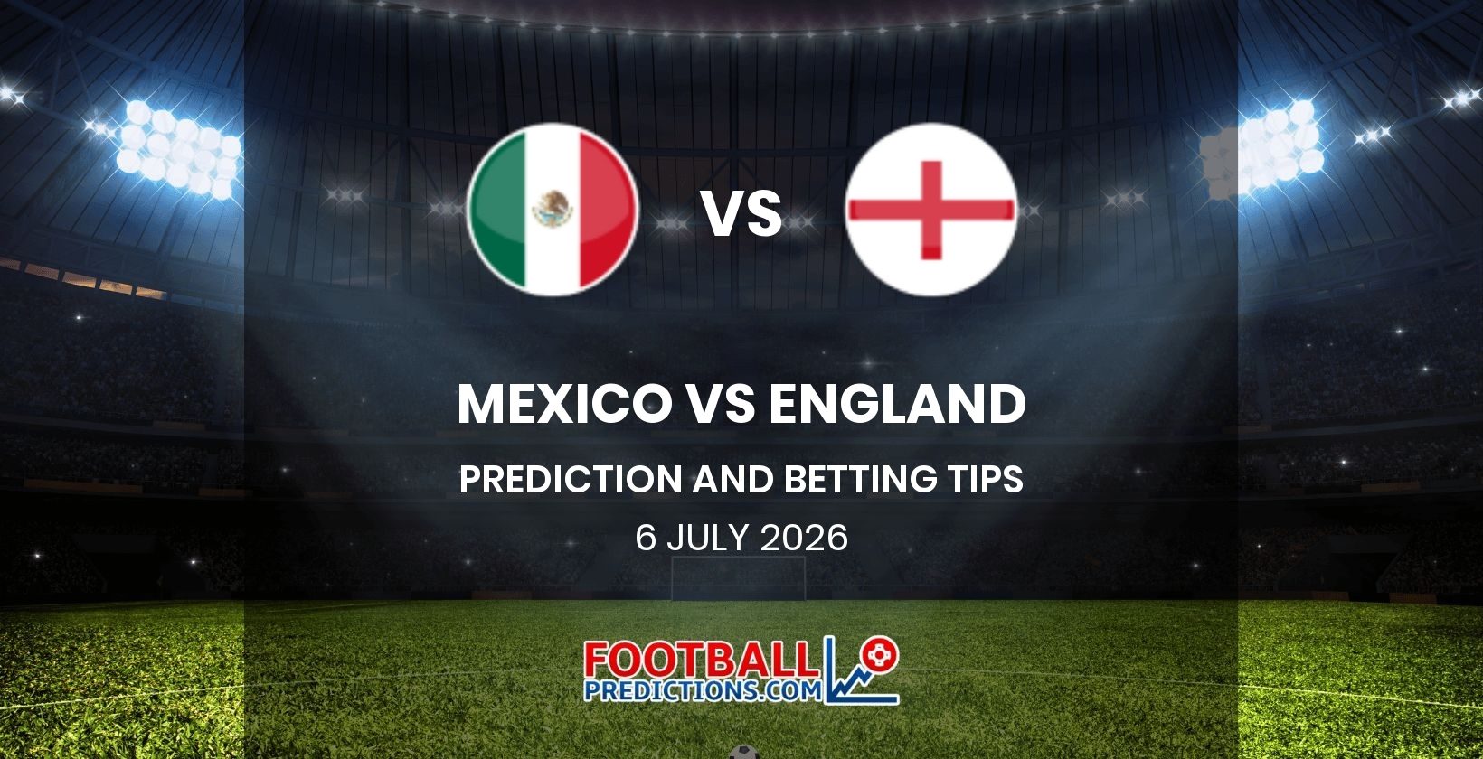 Mexico vs England Prediction and Betting Tips 6 July 2026