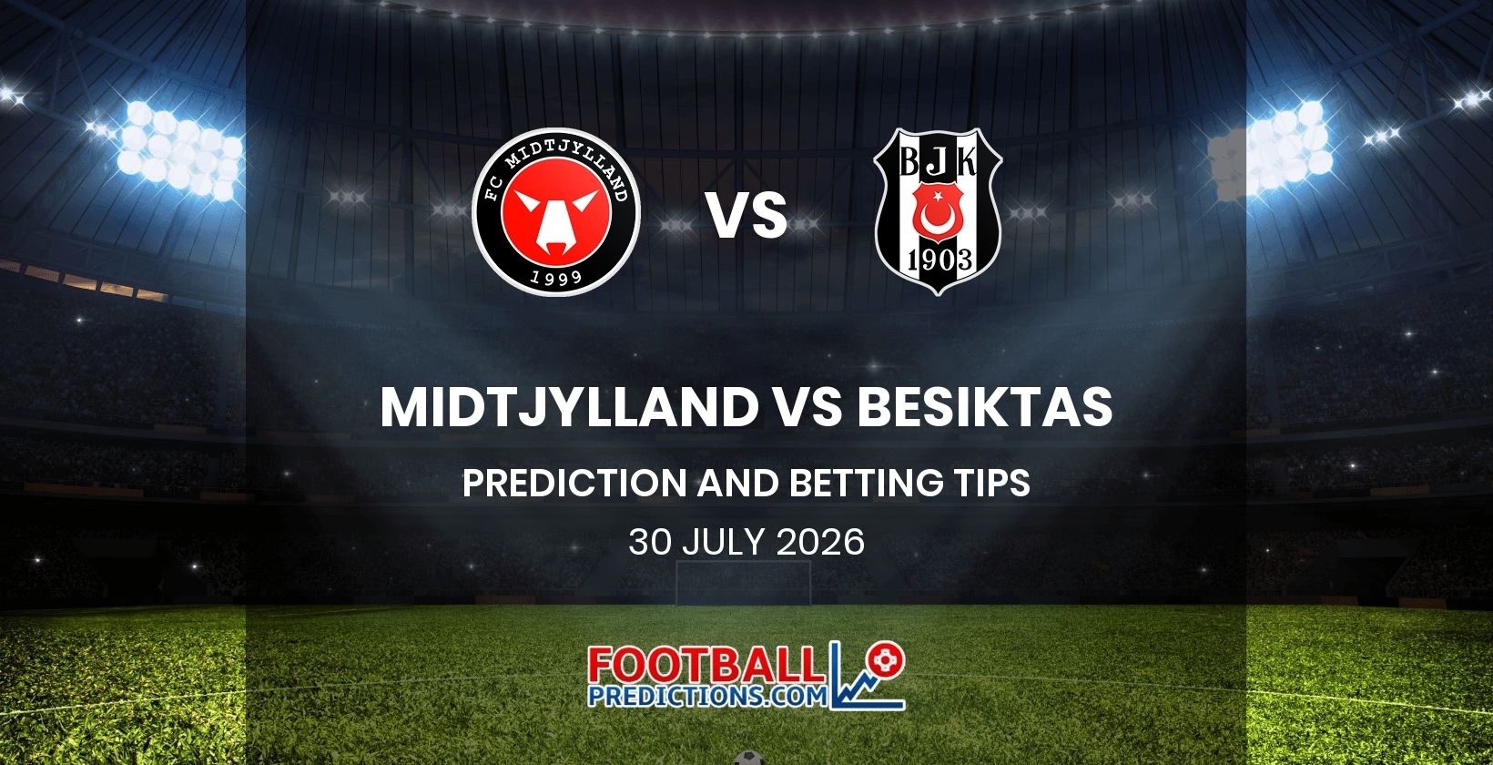 Midtjylland vs Besiktas Prediction and Betting Tips 30 July 2026