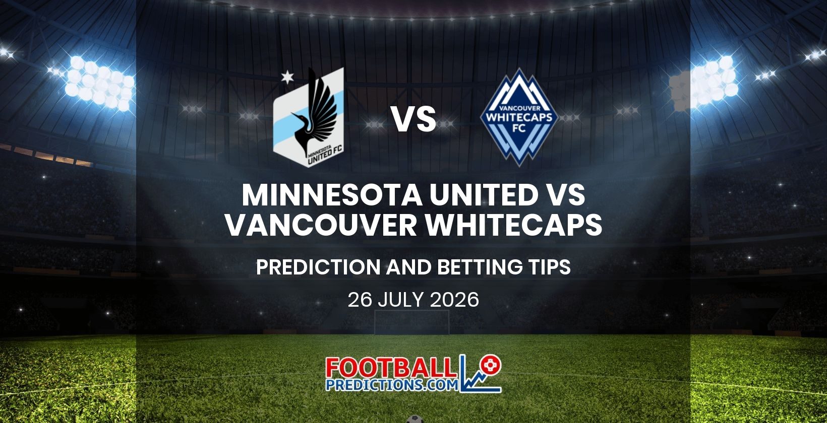 Minnesota United vs Vancouver Whitecaps Prediction and Betting Tips 26 July 2026