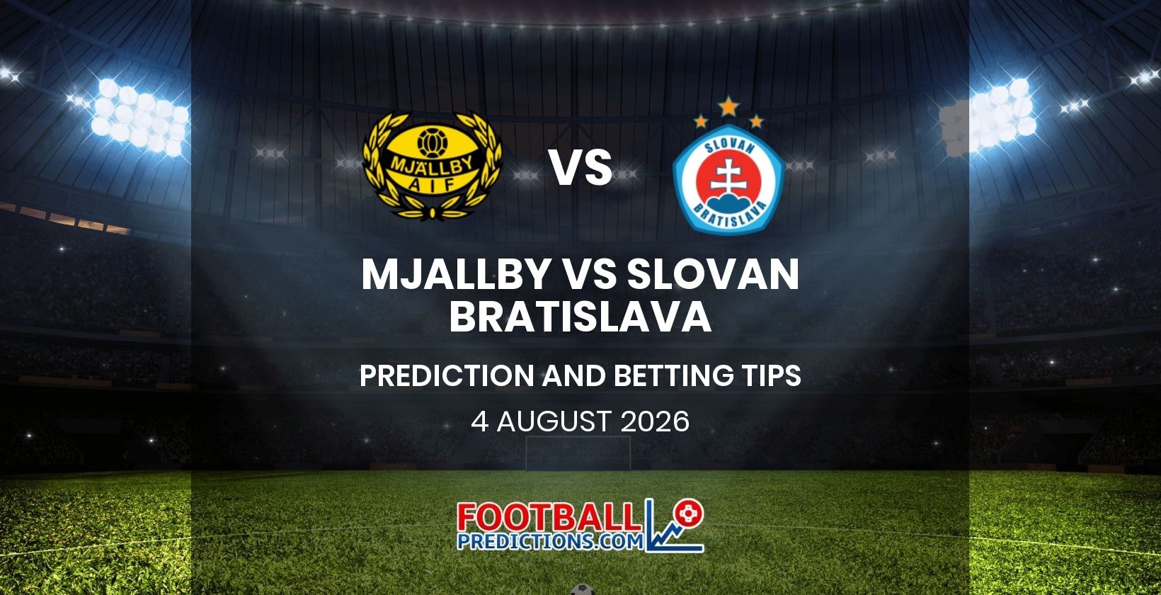Mjallby vs Slovan Bratislava Prediction and Betting Tips 4 August 2026