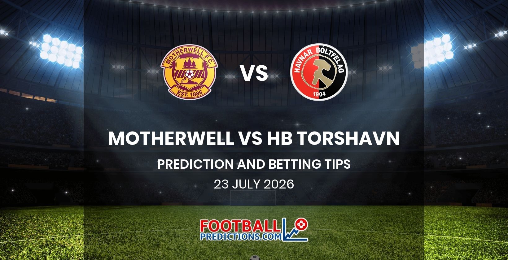 Motherwell vs HB Torshavn Prediction and Betting Tips 23 July 2026