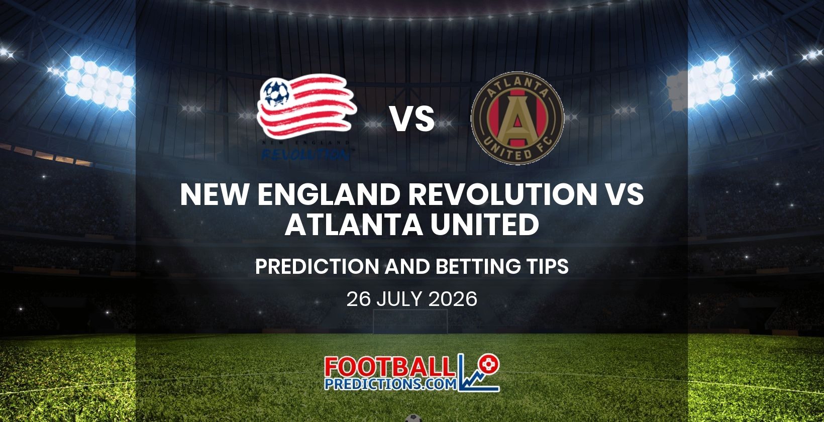 New England Revolution vs Atlanta United Prediction and Betting Tips 26 July 2026