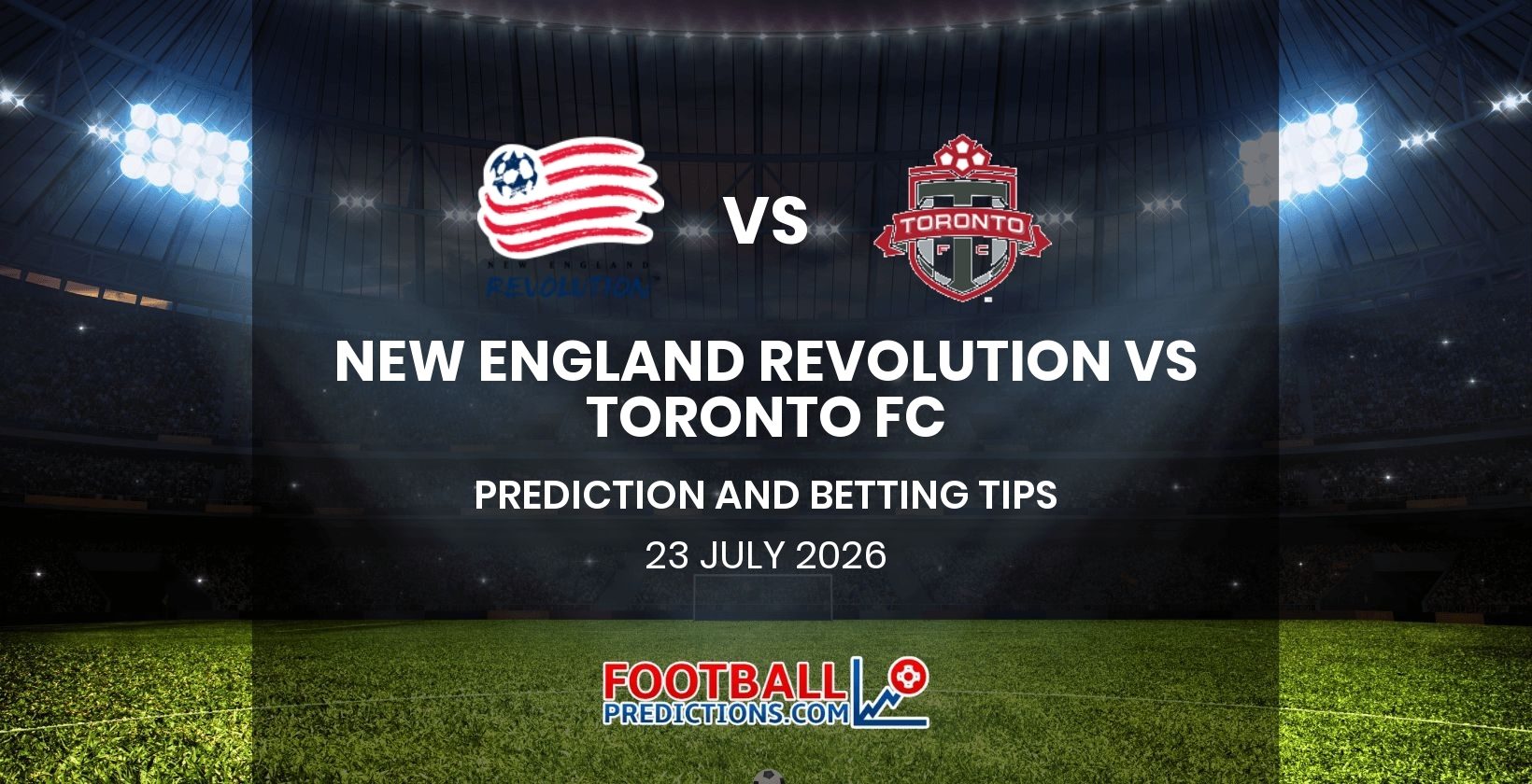 New England Revolution vs Toronto FC Prediction and Betting Tips 23 July 2026