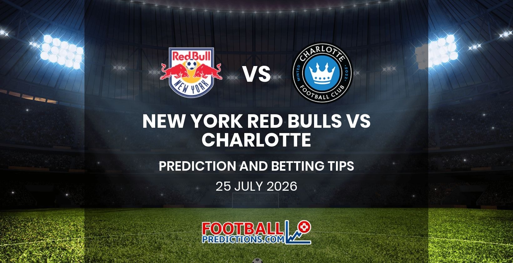 New York Red Bulls vs Charlotte Prediction and Betting Tips 25 July 2026