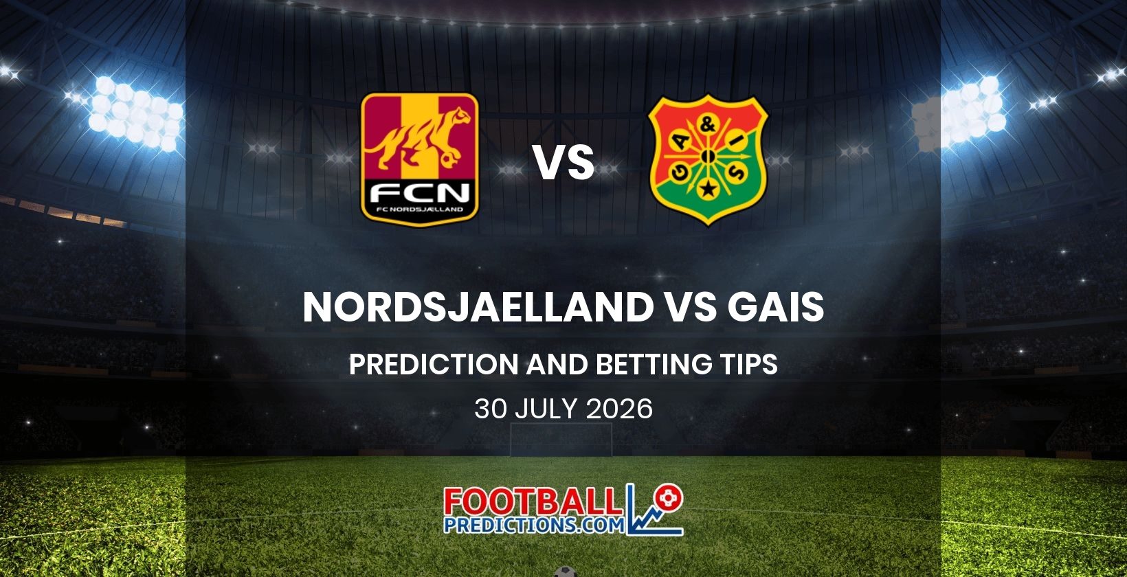 Nordsjaelland vs GAIS Prediction and Betting Tips 30 July 2026