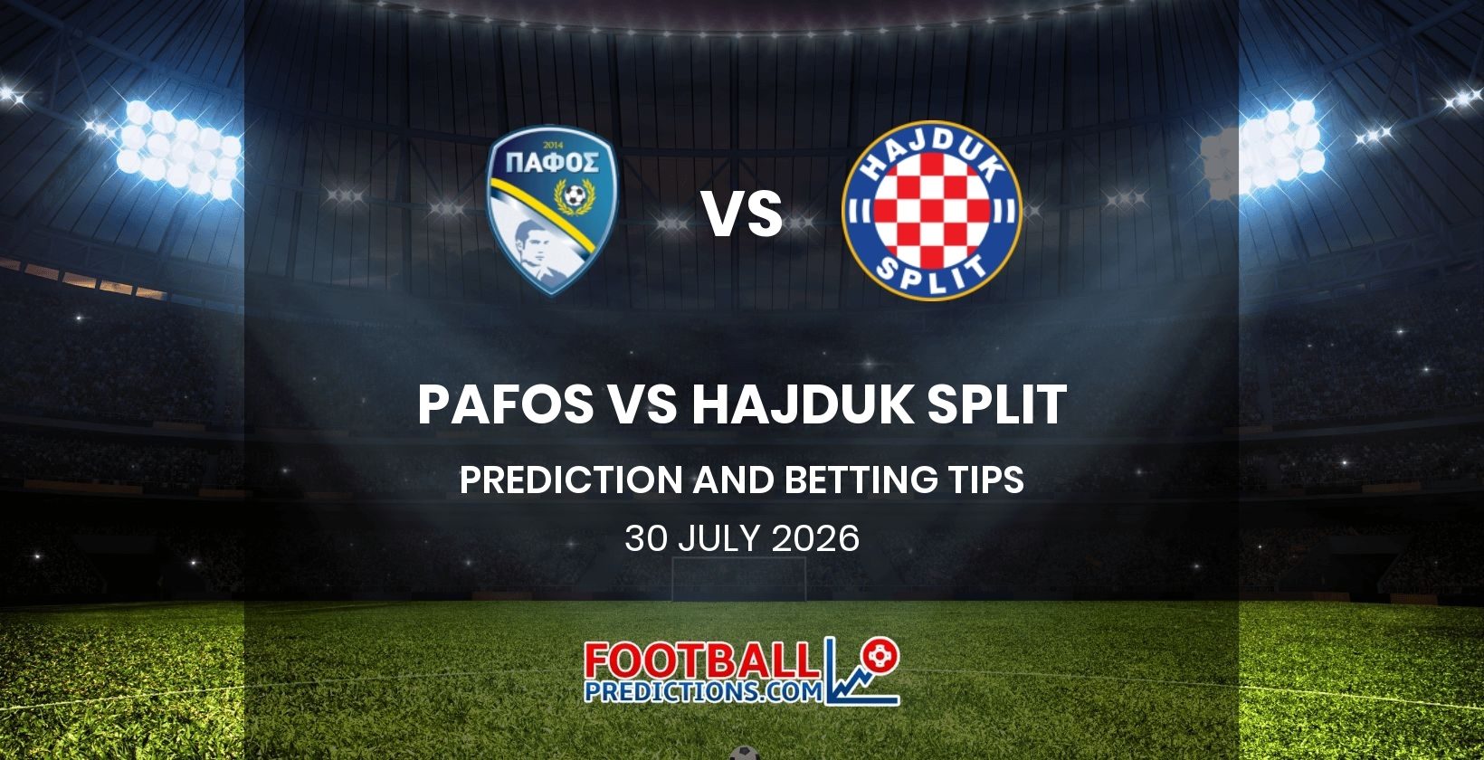 Pafos vs Hajduk Split Prediction and Betting Tips 30 July 2026
