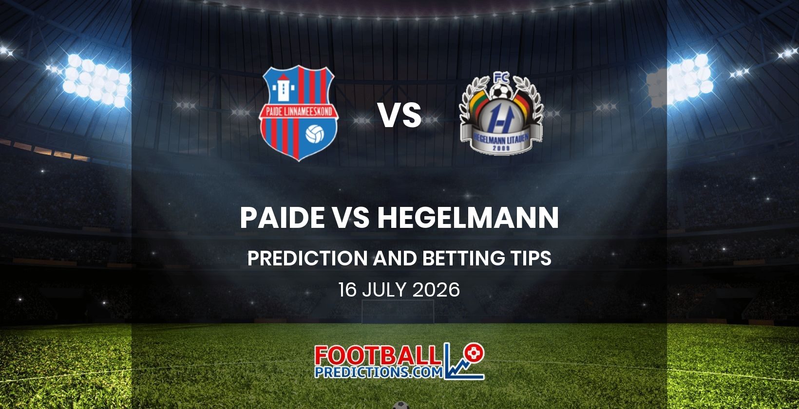 Paide vs Hegelmann Prediction and Betting Tips 16 July 2026