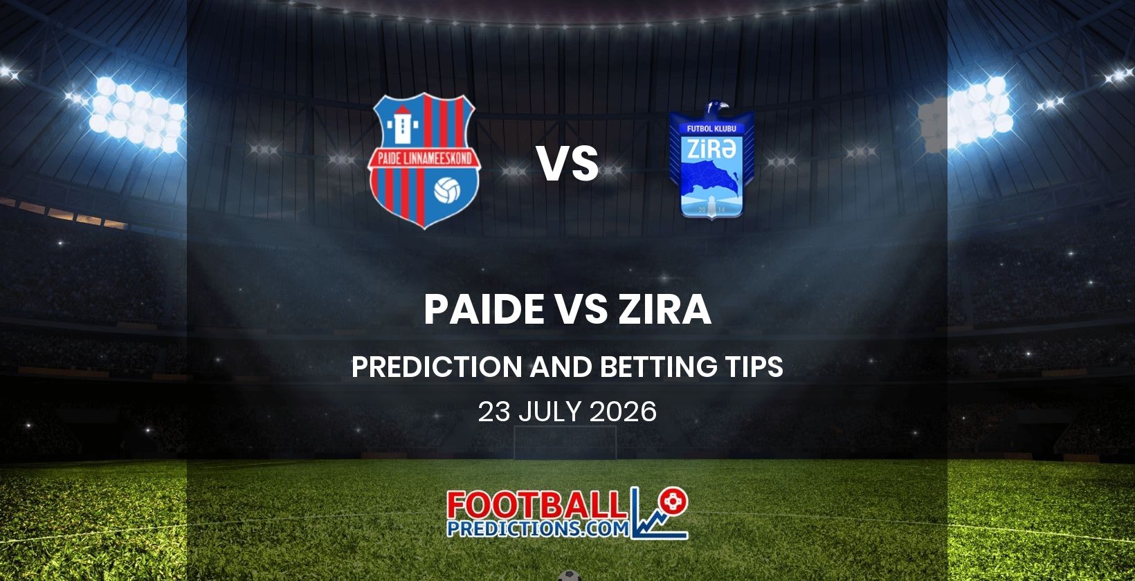 Paide vs Zira Prediction and Betting Tips 23 July 2026