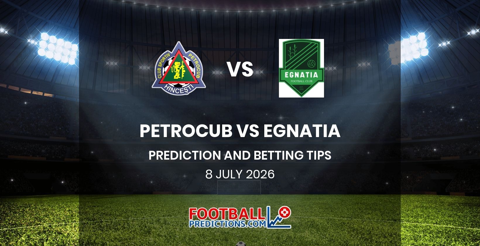 Petrocub vs Egnatia Prediction and Betting Tips 8 July 2026