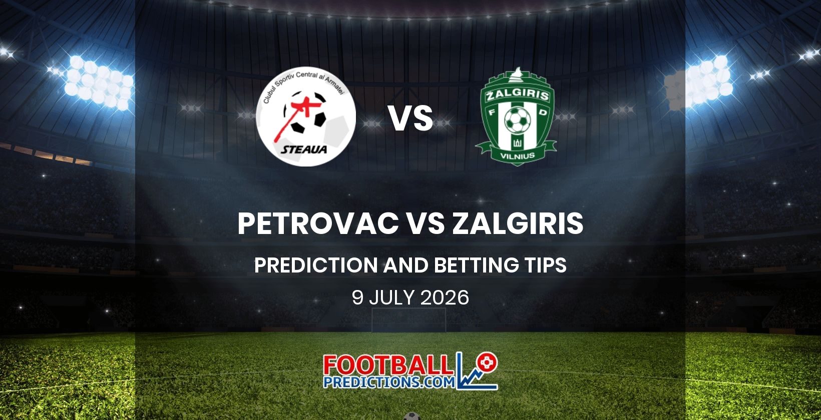 Petrovac vs Zalgiris Prediction and Betting Tips 9 July 2026