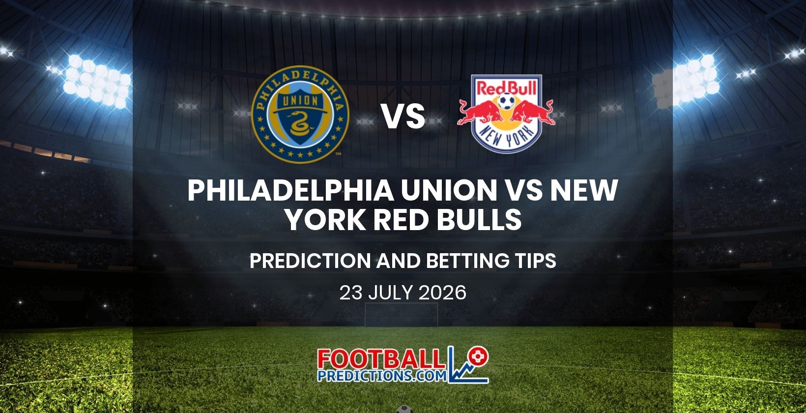 Philadelphia Union vs New York Red Bulls Prediction and Betting Tips 23 July 2026