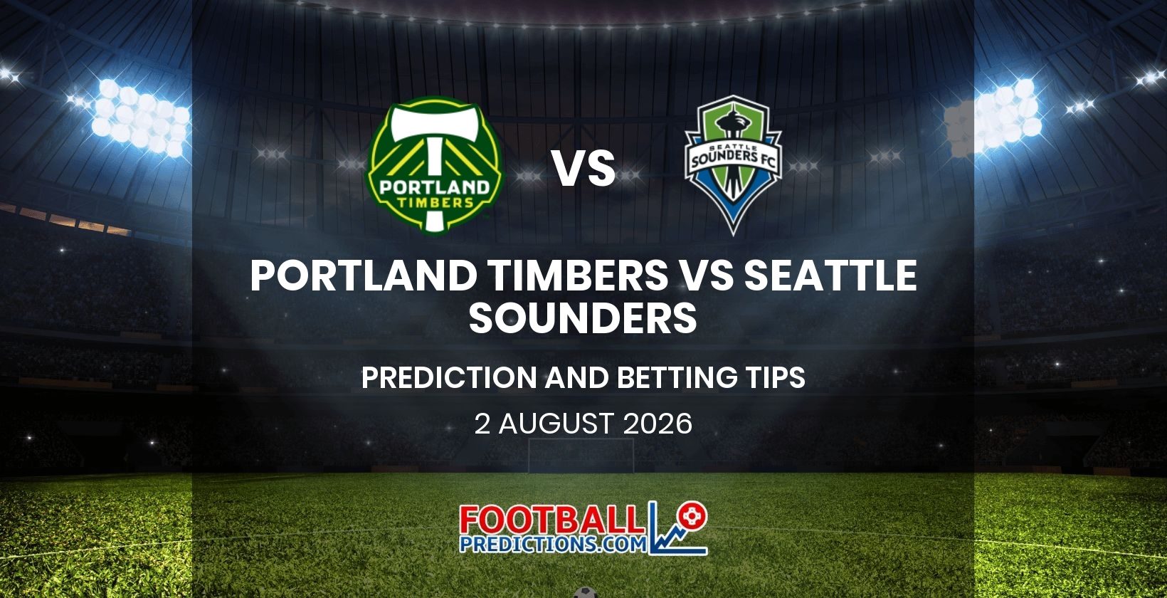Portland Timbers vs Seattle Sounders Prediction and Betting Tips 2 August 2026