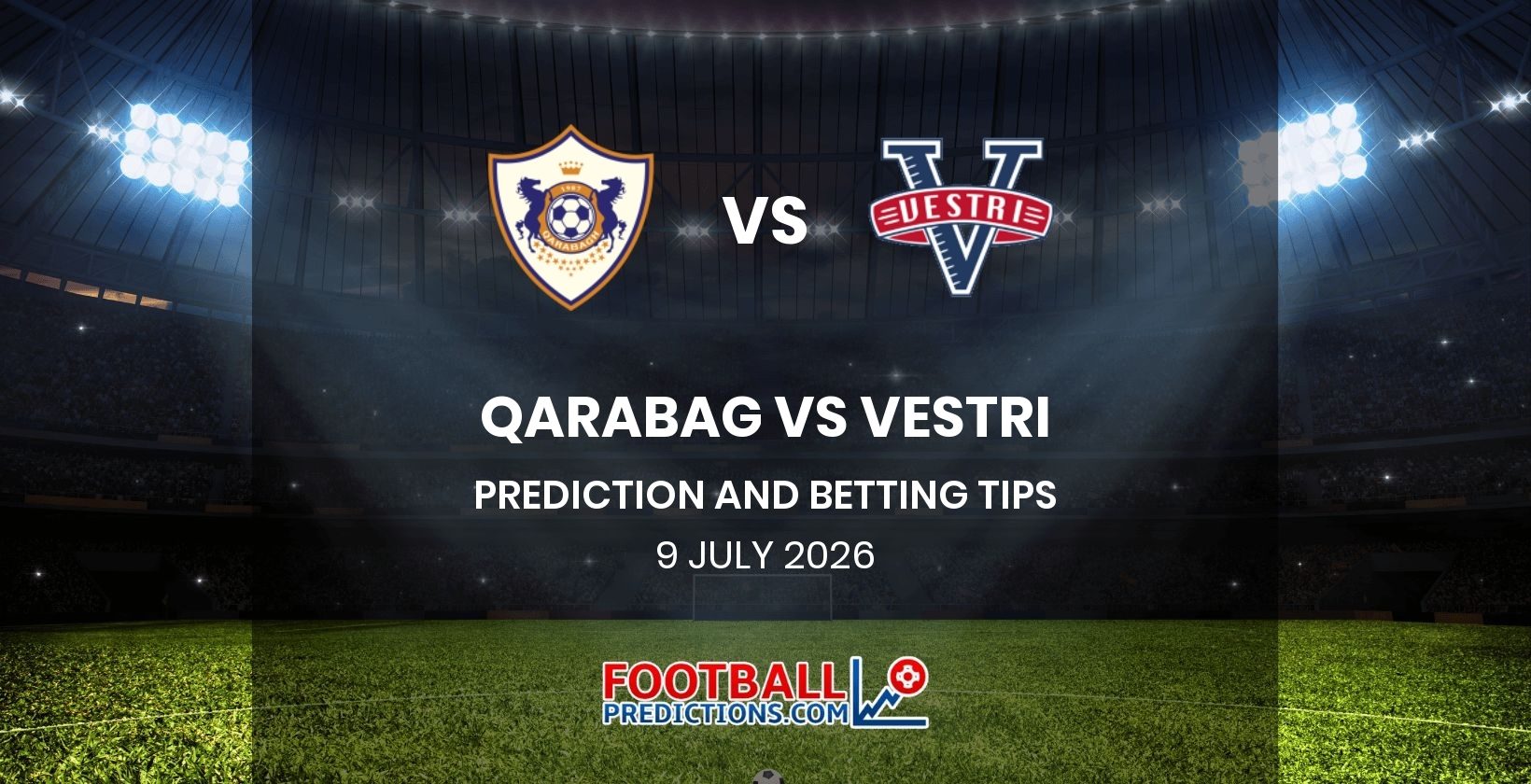 Qarabag vs Vestri Prediction and Betting Tips 9 July 2026