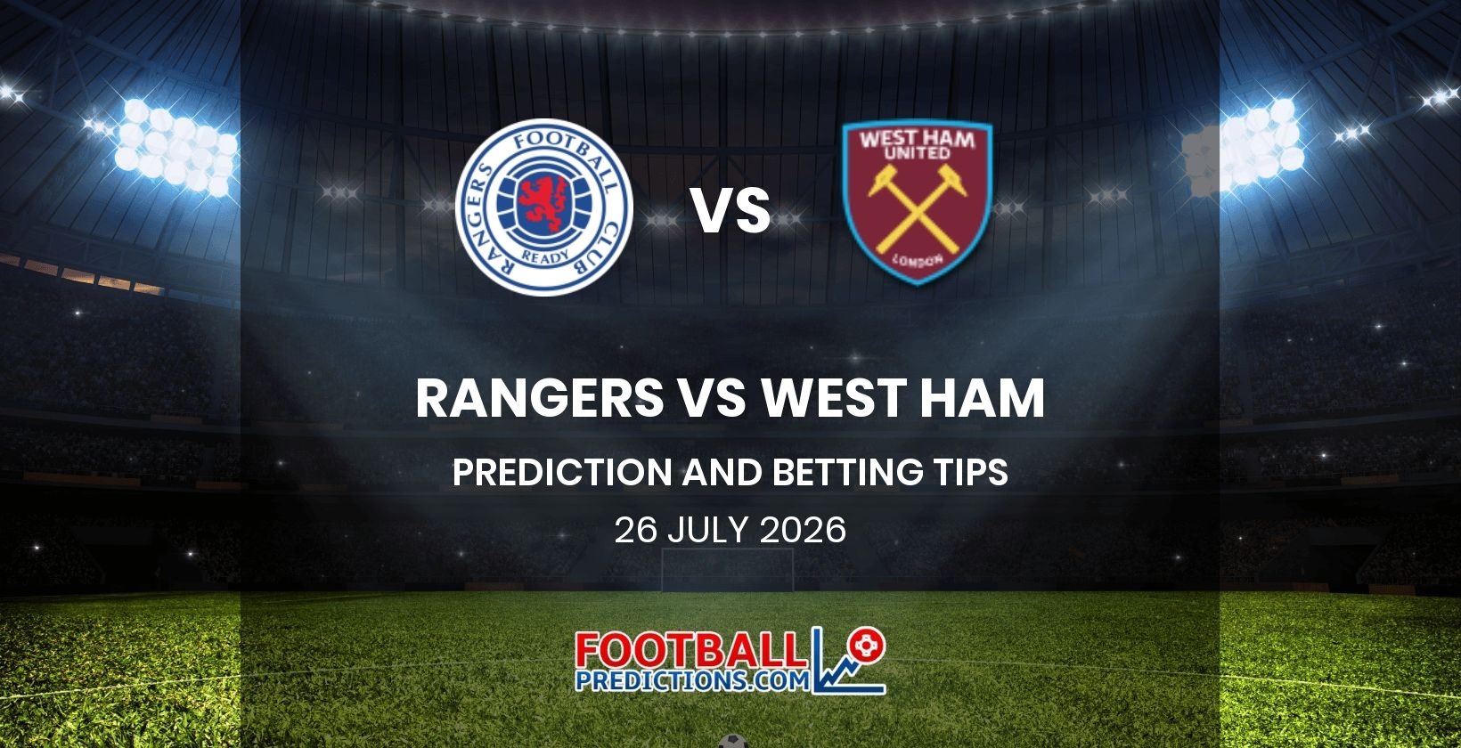 Rangers vs West Ham Prediction and Betting Tips 26 July 2026