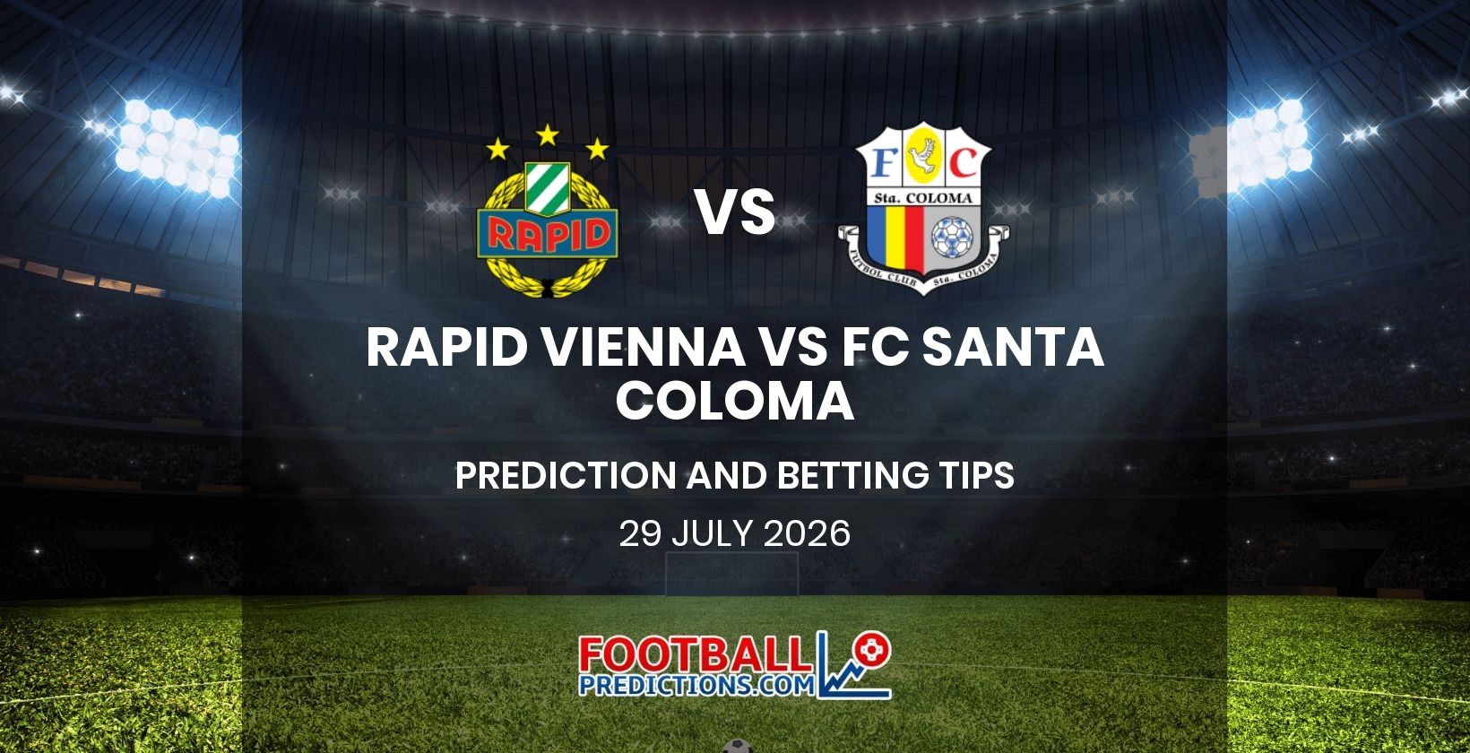 Rapid Vienna vs FC Santa Coloma Prediction and Betting Tips 29 July 2026
