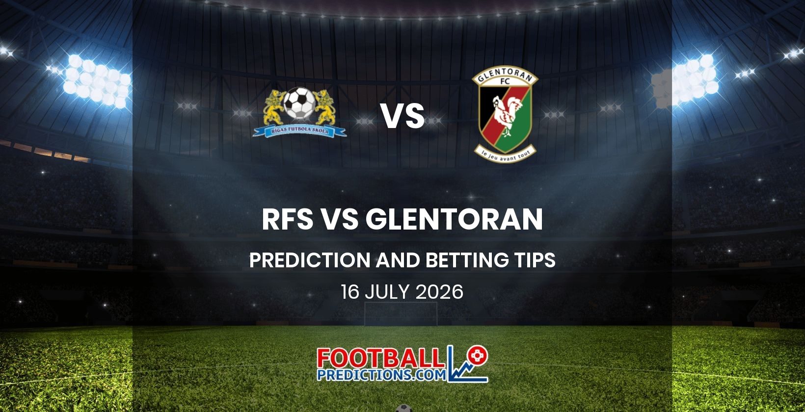 RFS vs Glentoran Prediction and Betting Tips 16 July 2026
