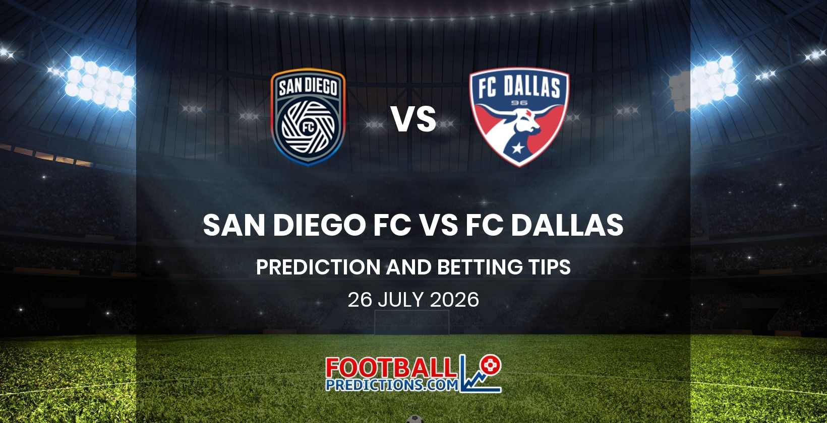 San Diego FC vs FC Dallas Prediction and Betting Tips 26 July 2026