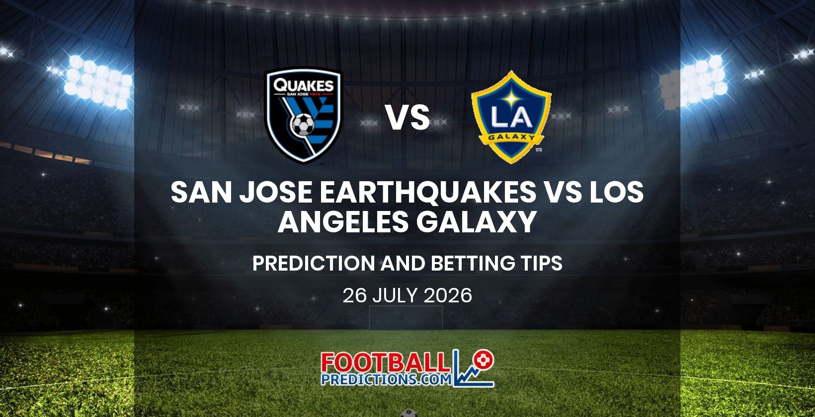 San Jose Earthquakes vs Los Angeles Galaxy Prediction and Betting Tips 26 July 2026