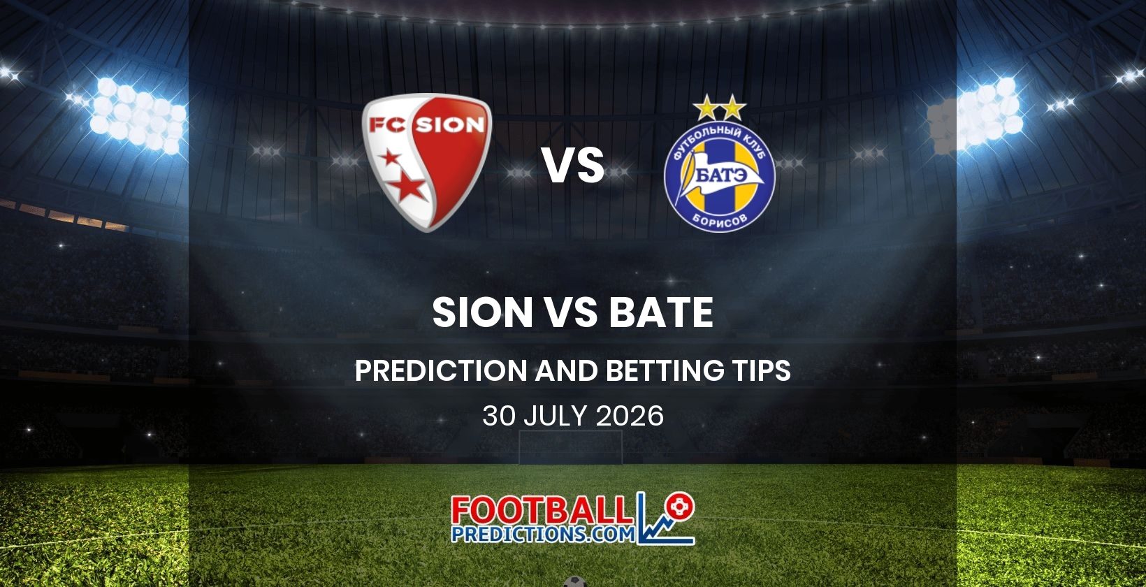 Sion vs BATE Prediction and Betting Tips 30 July 2026
