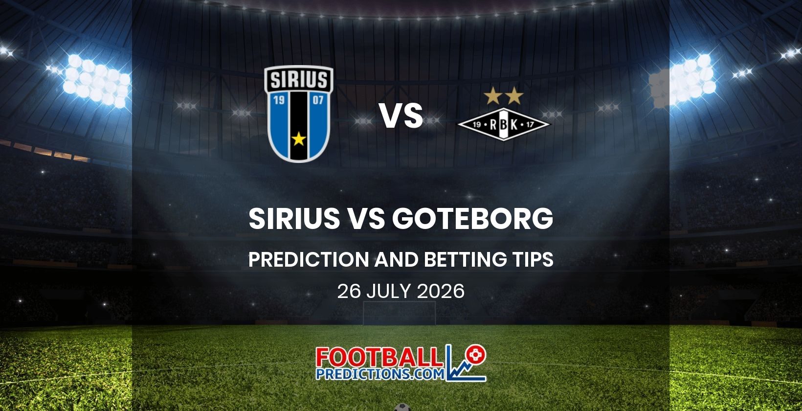 Sirius vs Goteborg Prediction and Betting Tips 26 July 2026