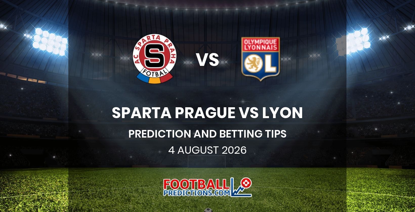 Sparta Prague vs Lyon Prediction and Betting Tips 4 August 2026