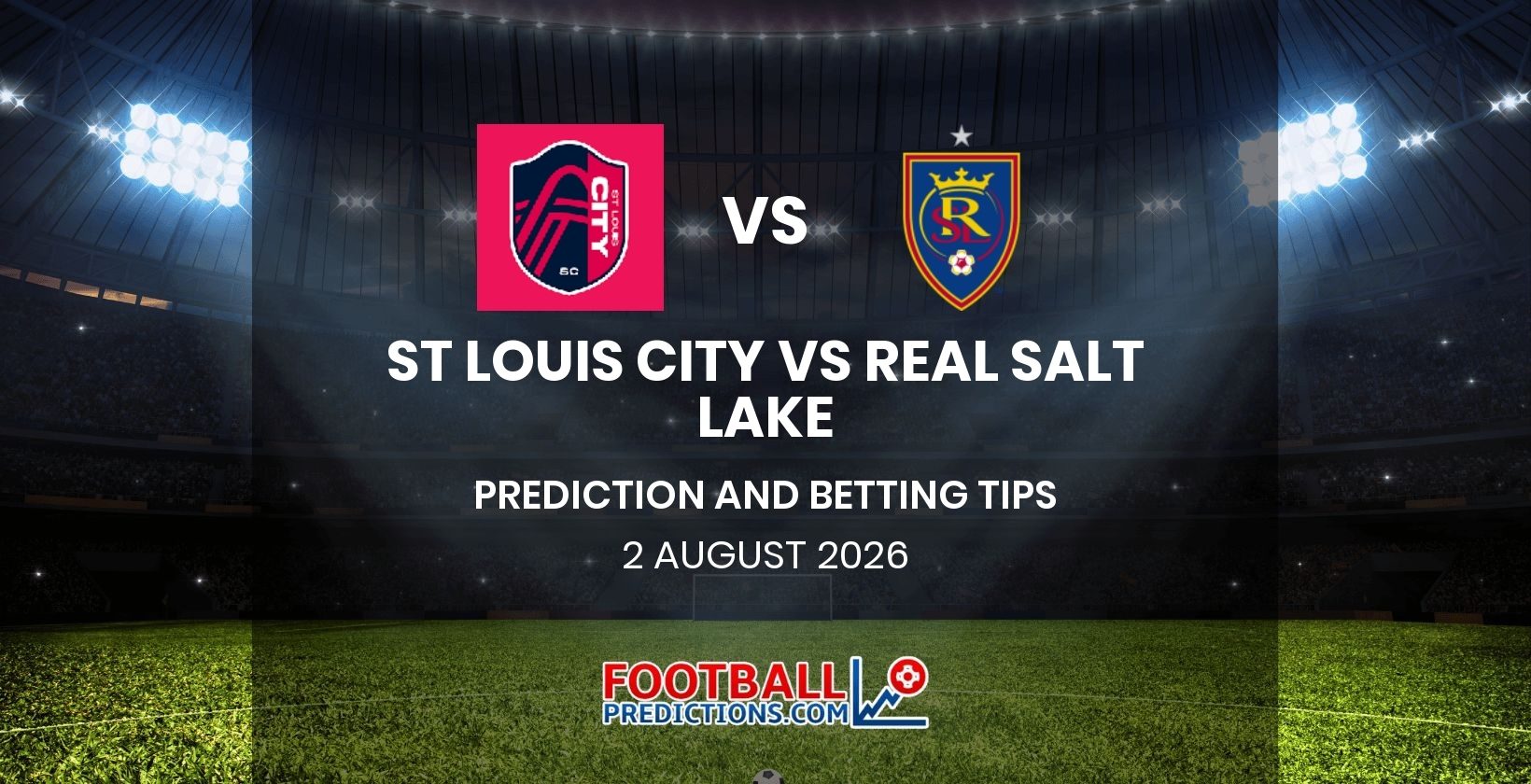St Louis City vs Real Salt Lake Prediction and Betting Tips 2 August 2026