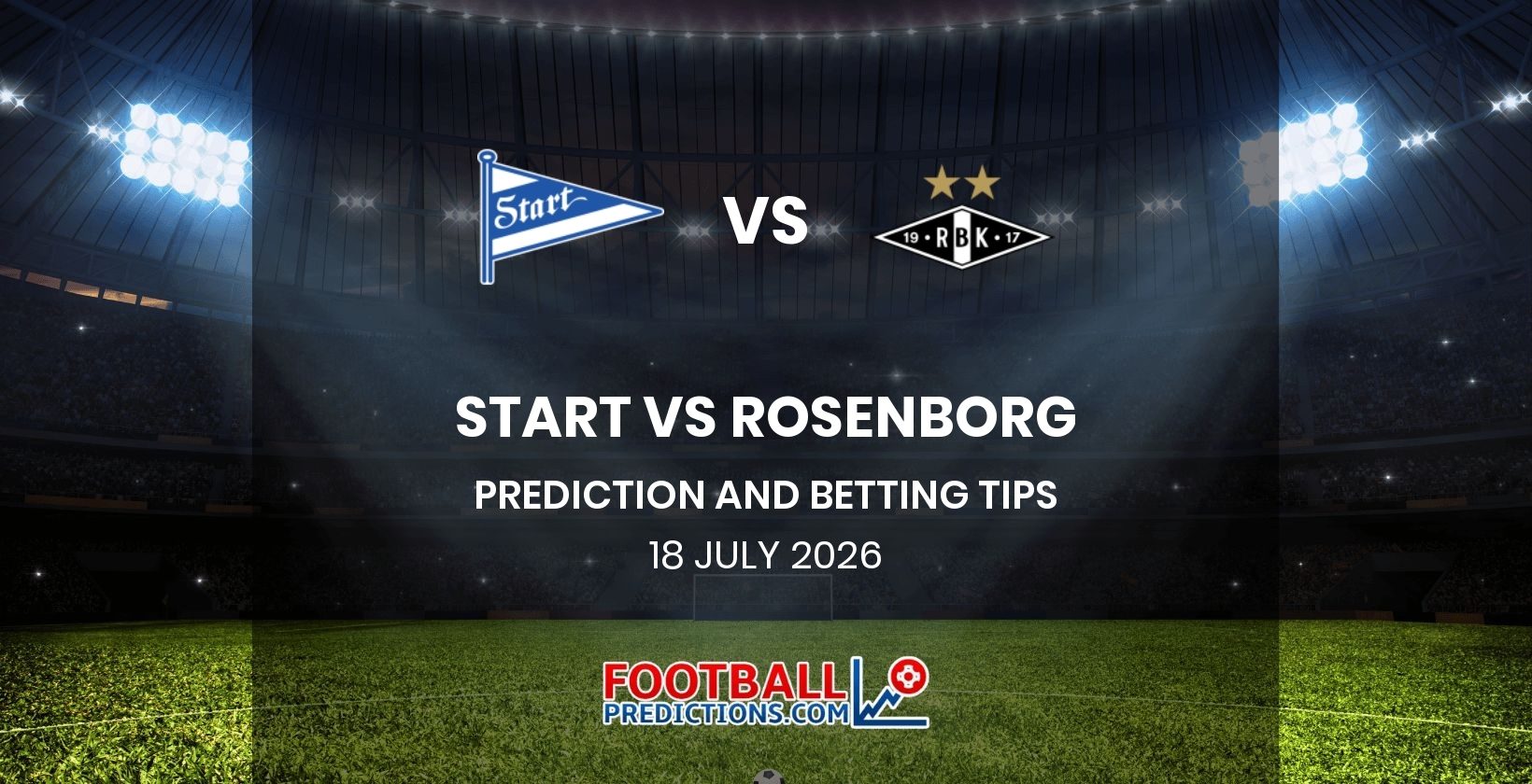 Start vs Rosenborg Prediction and Betting Tips 18 July 2026