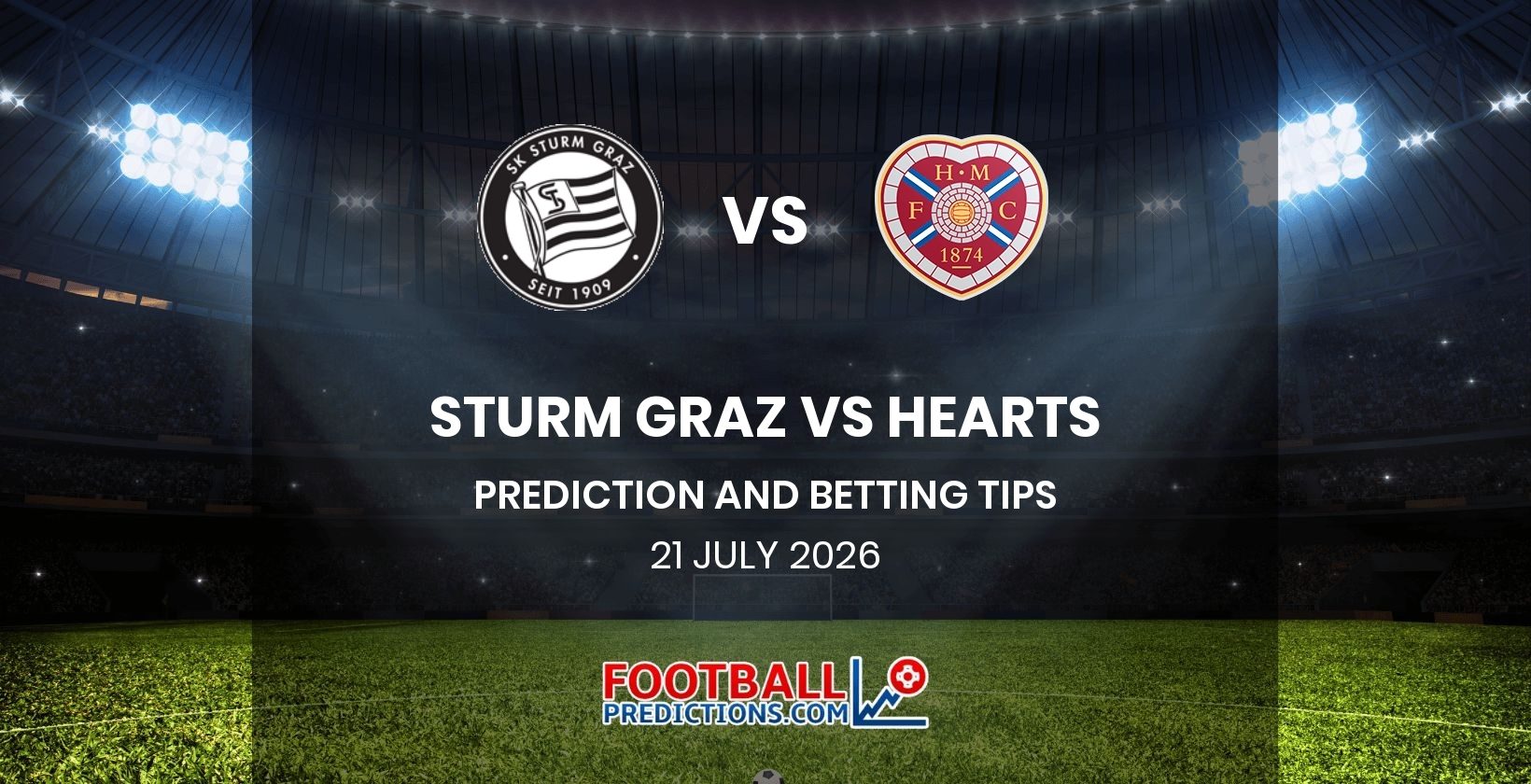 Sturm Graz vs Hearts Prediction and Betting Tips 21 July 2026
